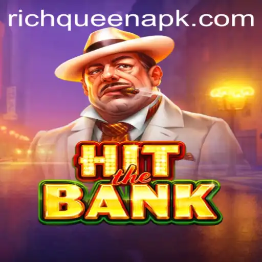 HitTheBank: Dive into the Thrilling World of Financial Strategy with RICHQUEEN