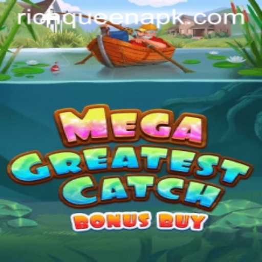 MegaGreatestCatchBonusBuy: The Ultimate Gaming Experience with RICHQUEEN
