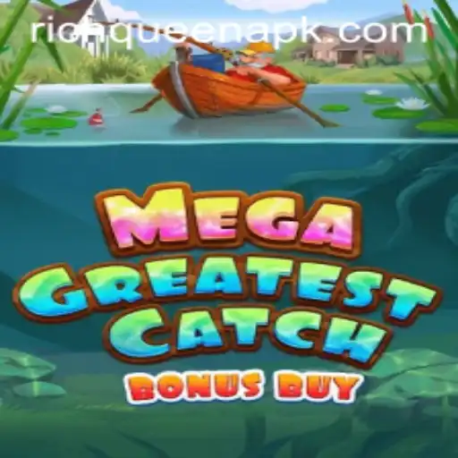 MegaGreatestCatchBonusBuy: The Ultimate Gaming Experience with RICHQUEEN