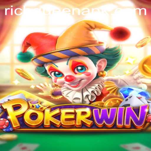 Experience the Thrill of POKERWIN and Dazzling Strategies of RICHQUEEN